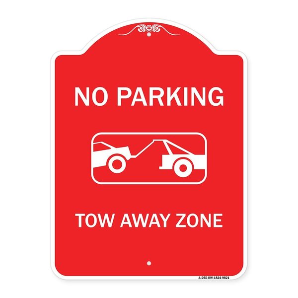 Signmission No Parking Tow Away Zone Heavy-Gauge Aluminum Architectural Sign, 24" x 18", RW-1824-9821 A-DES-RW-1824-9821